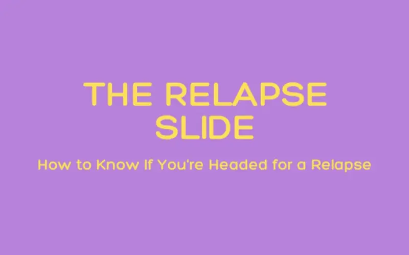 The relapse slide: warning signs before a relapse